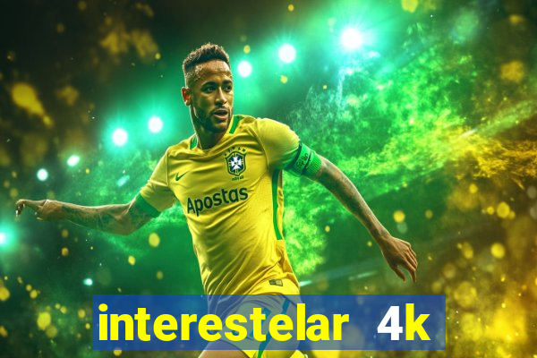 interestelar 4k dublado download