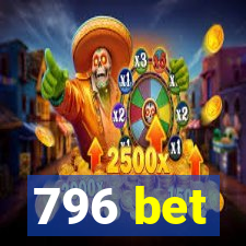 796 bet