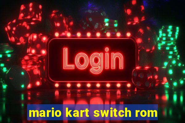 mario kart switch rom