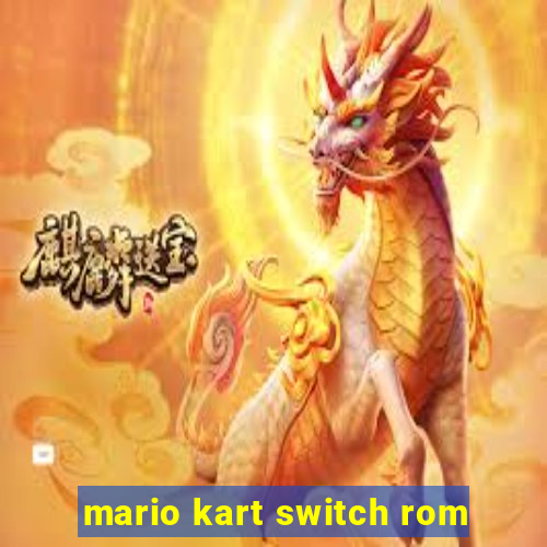 mario kart switch rom