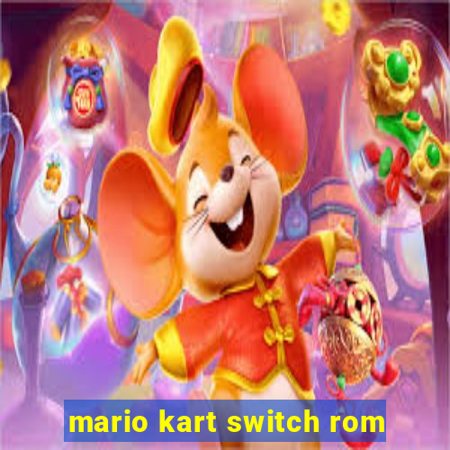 mario kart switch rom