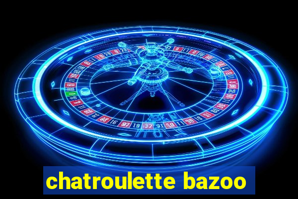 chatroulette bazoo