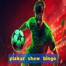 plakar show bingo ao vivo