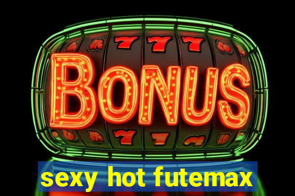 sexy hot futemax