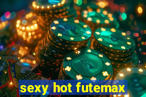 sexy hot futemax