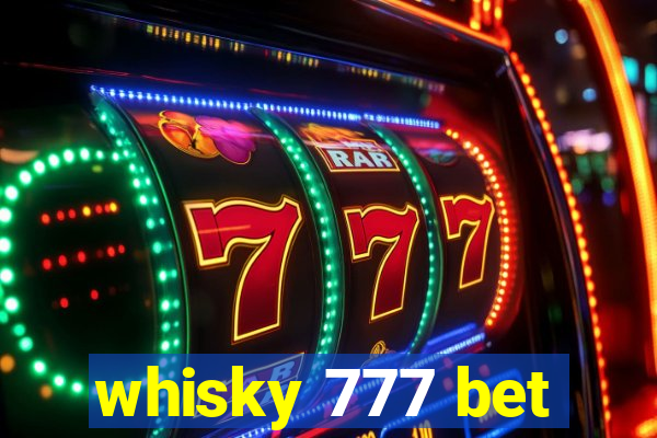 whisky 777 bet