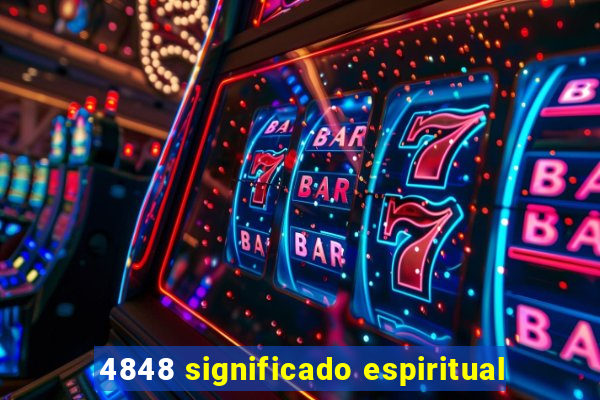 4848 significado espiritual