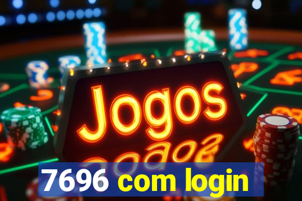 7696 com login