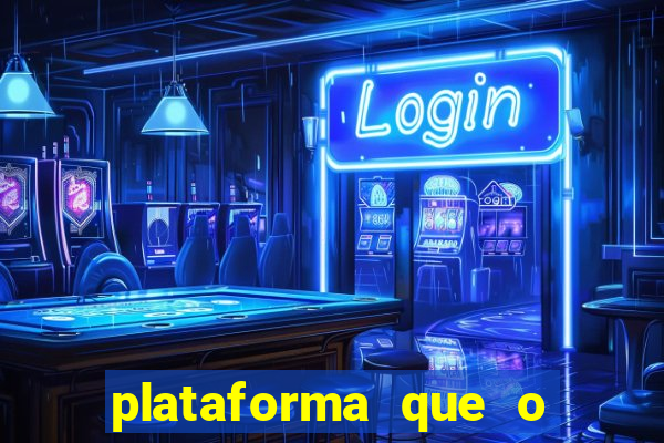 plataforma que o buzeira joga