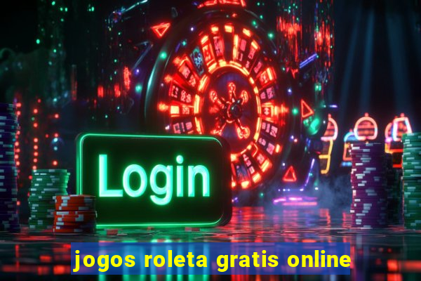 jogos roleta gratis online