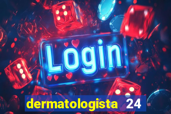 dermatologista 24 horas sp