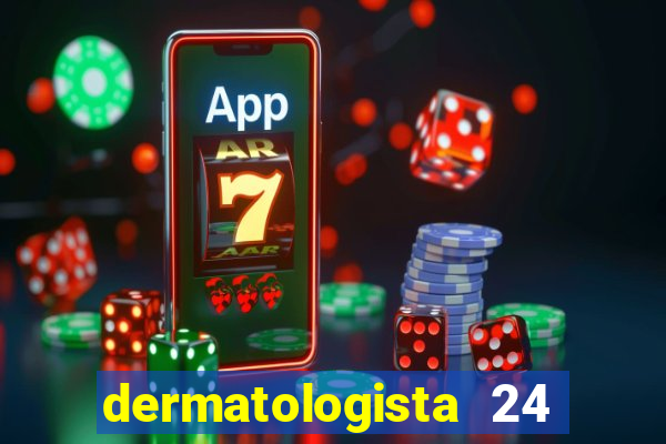 dermatologista 24 horas sp