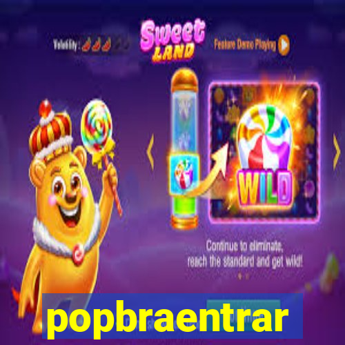 popbraentrar