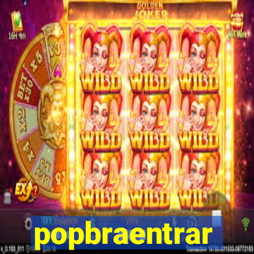 popbraentrar