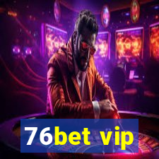 76bet vip