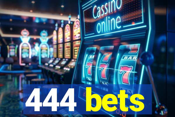 444 bets