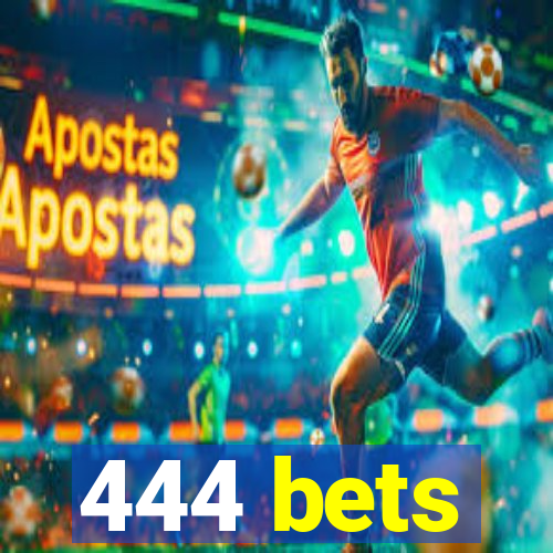 444 bets