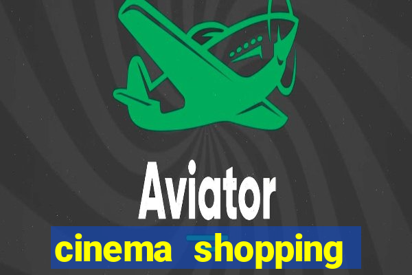 cinema shopping conquista sul