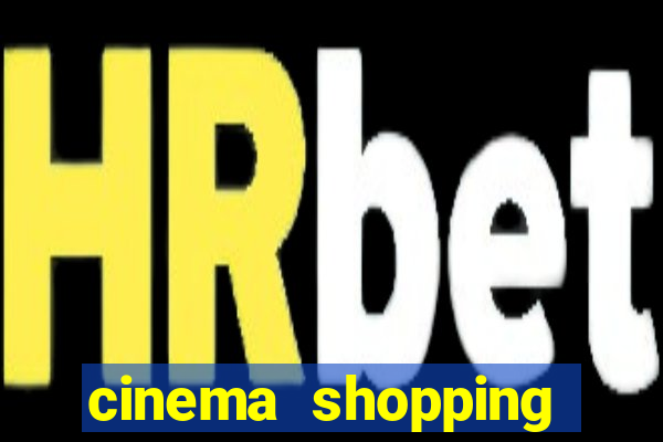 cinema shopping conquista sul