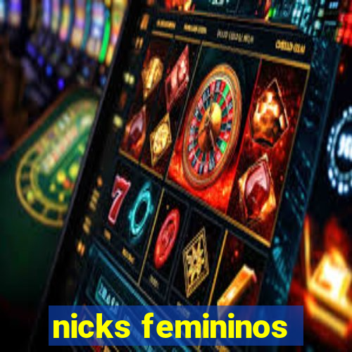 nicks femininos