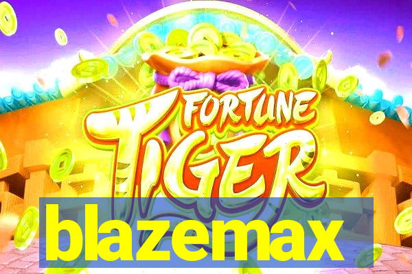 blazemax