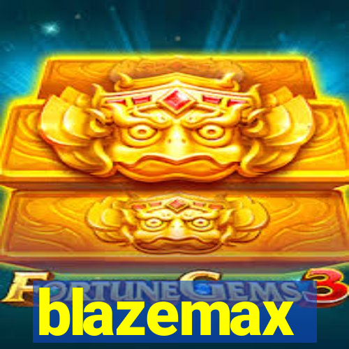 blazemax