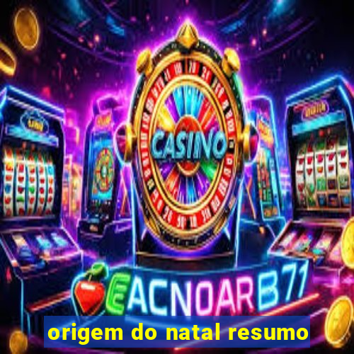 origem do natal resumo