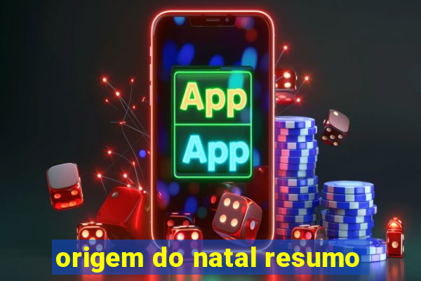 origem do natal resumo