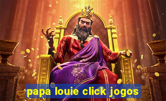 papa louie click jogos