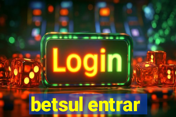 betsul entrar