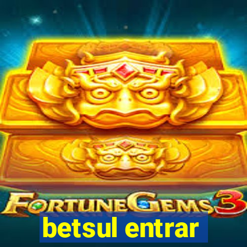 betsul entrar