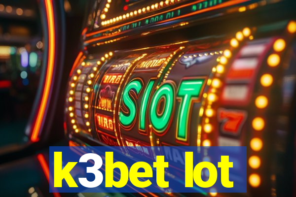 k3bet lot