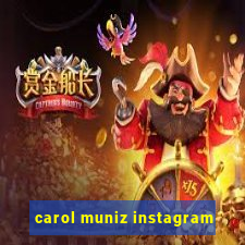 carol muniz instagram