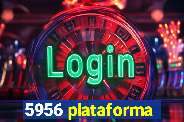 5956 plataforma