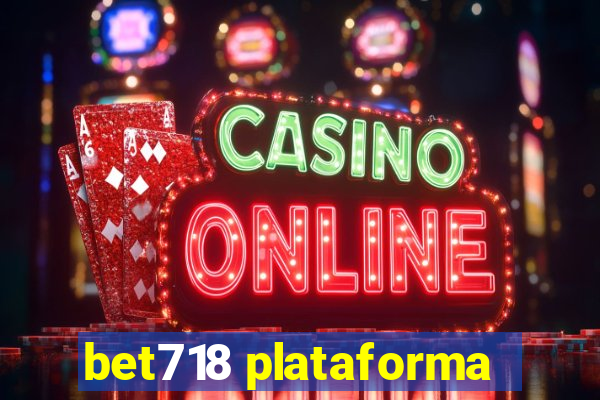 bet718 plataforma