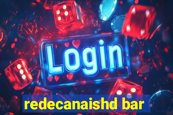 redecanaishd bar