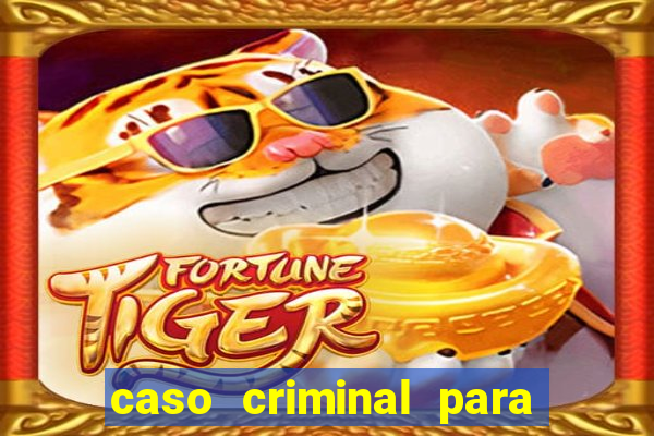 caso criminal para resolver pdf