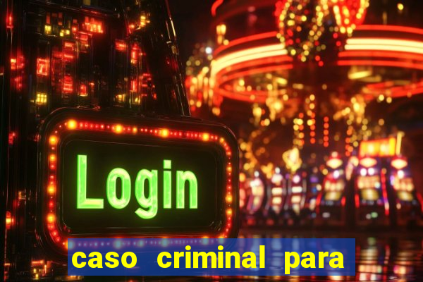 caso criminal para resolver pdf