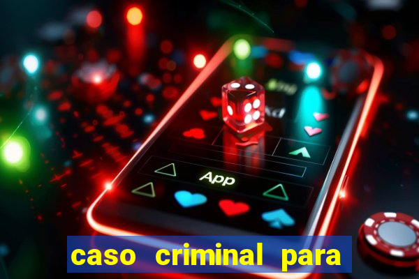 caso criminal para resolver pdf