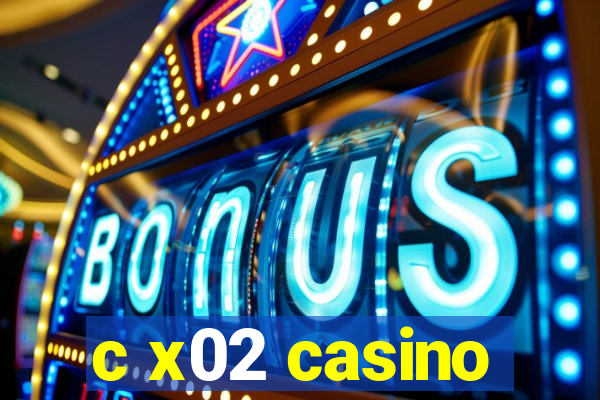 c x02 casino