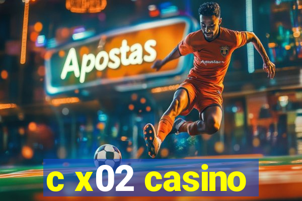 c x02 casino