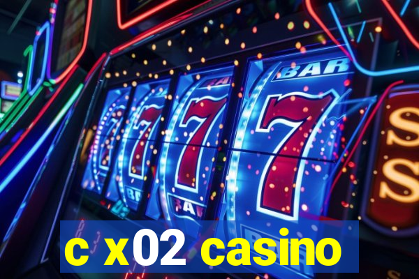 c x02 casino