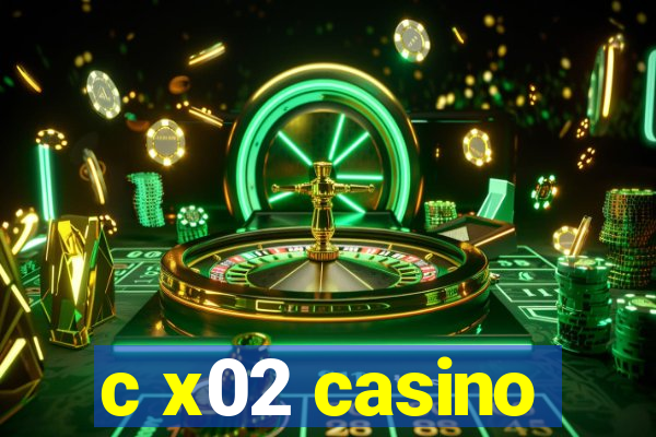 c x02 casino