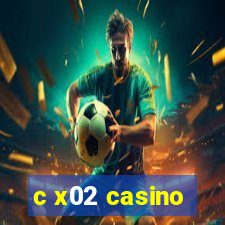 c x02 casino