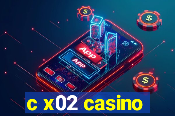 c x02 casino