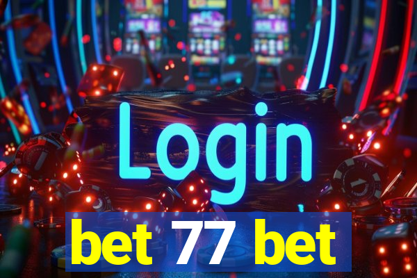 bet 77 bet