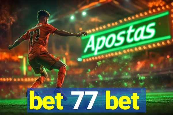 bet 77 bet