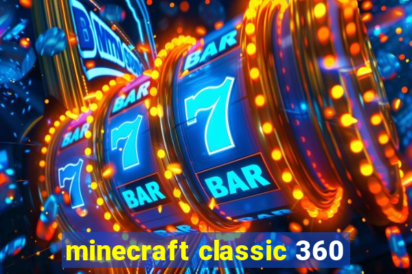 minecraft classic 360