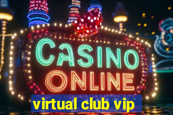 virtual club vip