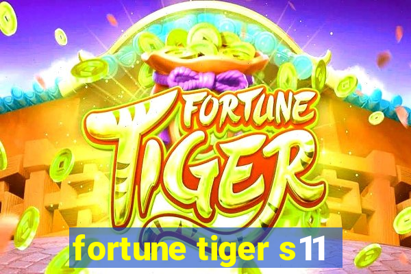 fortune tiger s11